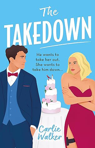 The Takedown - The New Addictively Spicy and Hilarious Enemies-to-lovers Romcom for 2023!